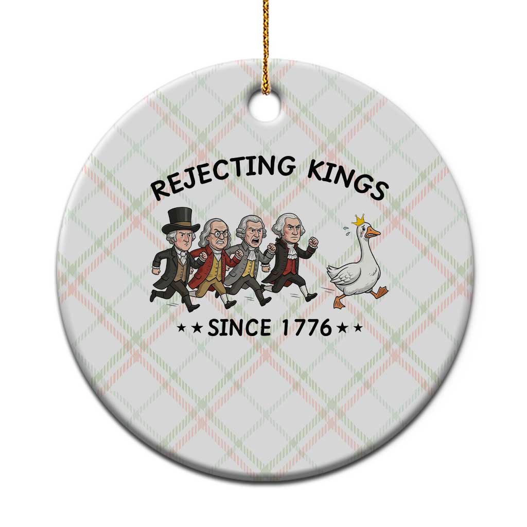 Rejecting Kings Since 1776 Ceramic Ornament Funny Founding Fathers Chasing Royal Goose