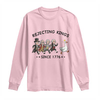 Rejecting Kings Since 1776 Long Sleeve Shirt Funny Founding Fathers Chasing Royal Goose
