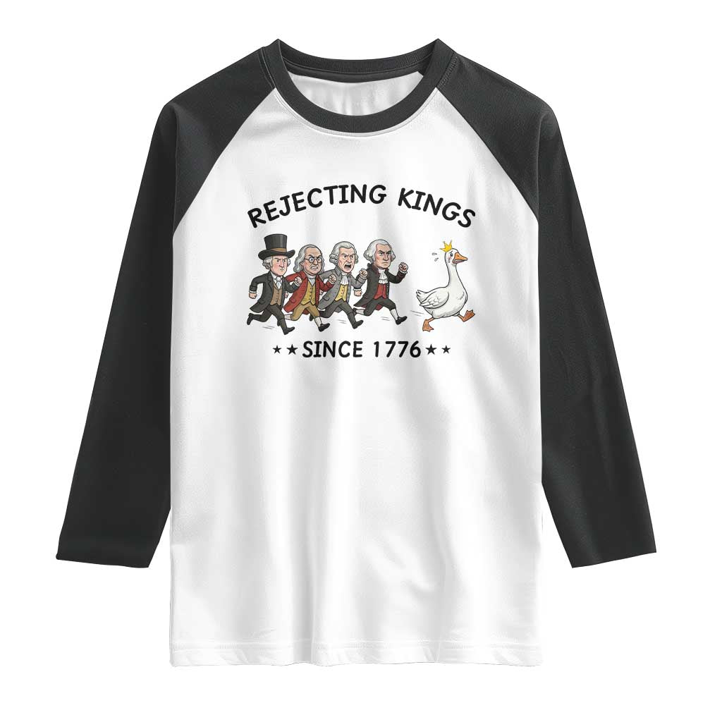 Rejecting Kings Since 1776 Raglan Shirt Funny Founding Fathers Chasing Royal Goose