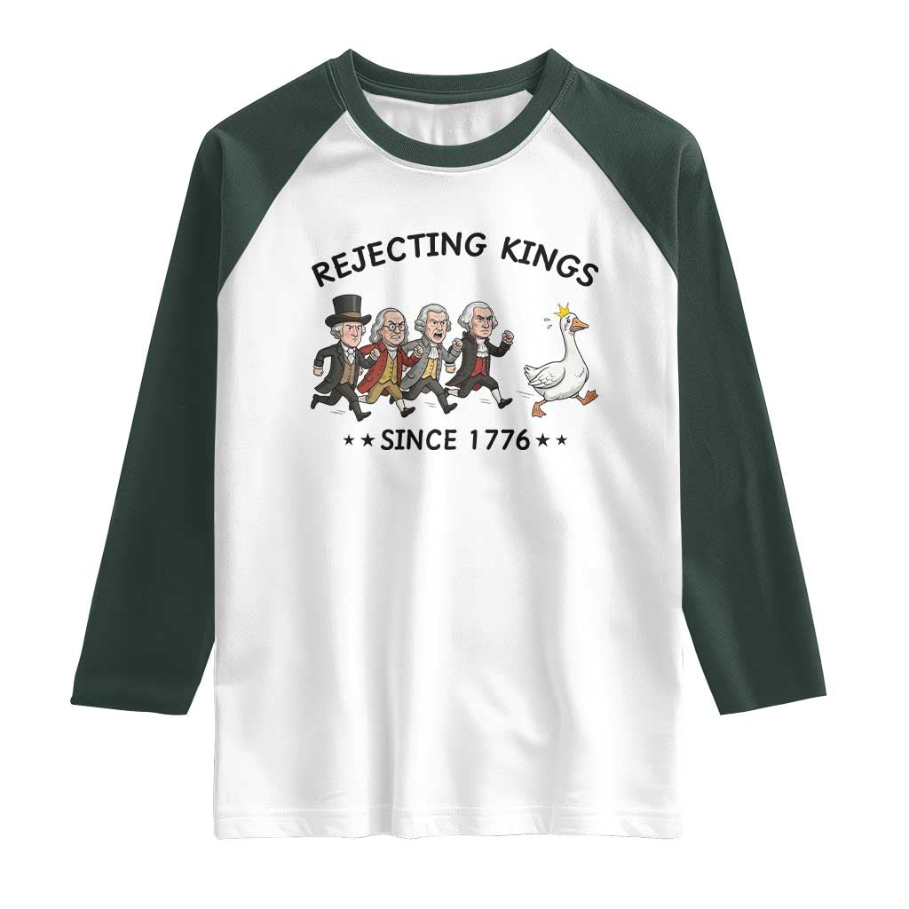 Rejecting Kings Since 1776 Raglan Shirt Funny Founding Fathers Chasing Royal Goose