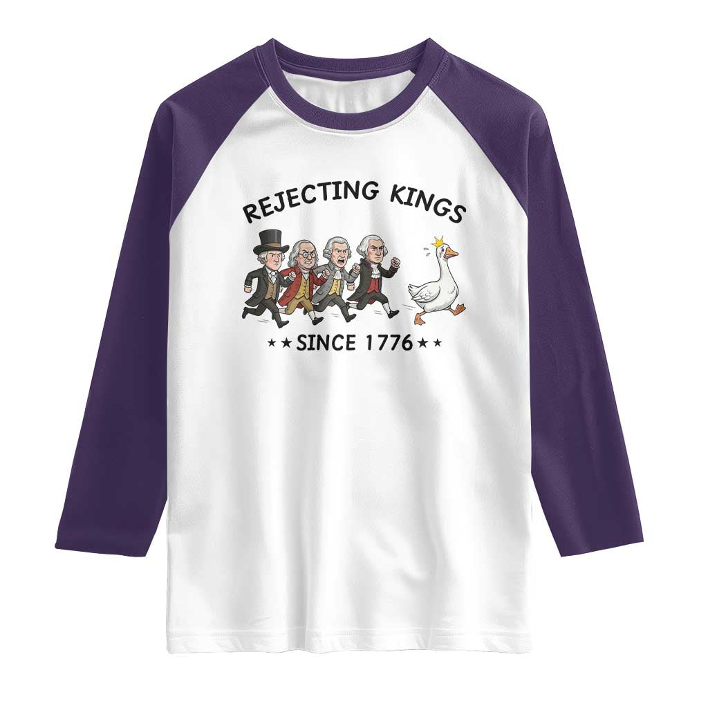 Rejecting Kings Since 1776 Raglan Shirt Funny Founding Fathers Chasing Royal Goose