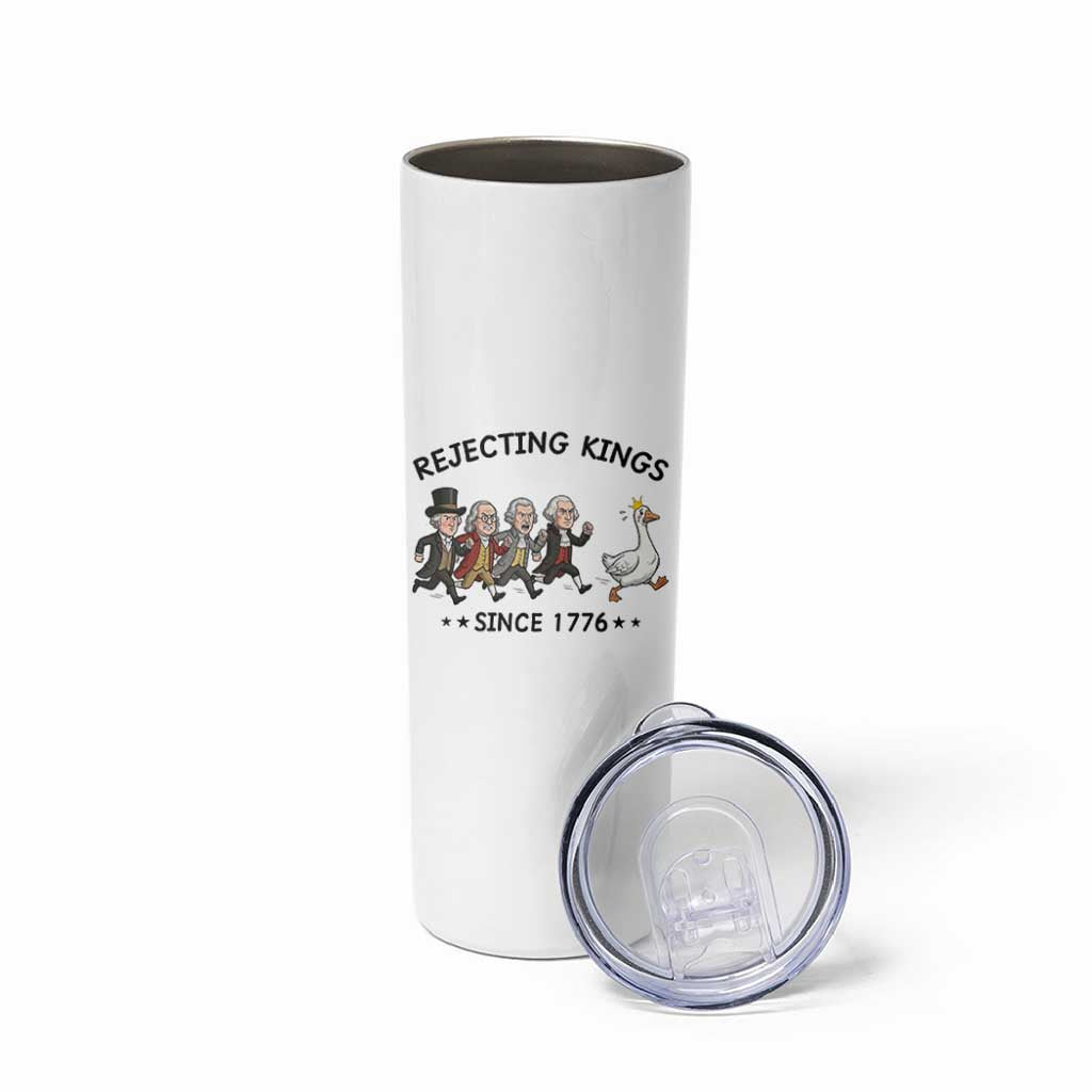 Rejecting Kings Since 1776 Skinny Tumbler Funny Founding Fathers Chasing Royal Goose