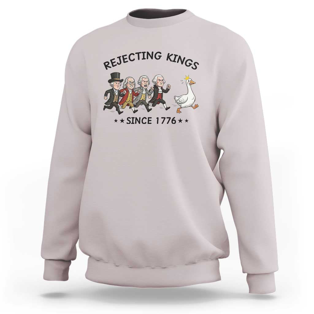 Rejecting Kings Since 1776 Sweatshirt Funny Founding Fathers Chasing Royal Goose