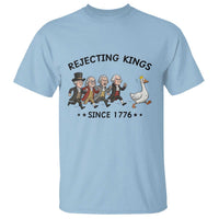 Rejecting Kings Since 1776 T Shirt Funny Founding Fathers Chasing Royal Goose