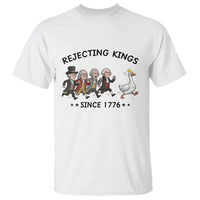 Rejecting Kings Since 1776 T Shirt Funny Founding Fathers Chasing Royal Goose