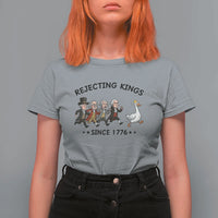 Rejecting Kings Since 1776 T Shirt For Women Funny Founding Fathers Chasing Royal Goose
