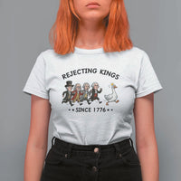 Rejecting Kings Since 1776 T Shirt For Women Funny Founding Fathers Chasing Royal Goose