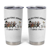 Rejecting Kings Since 1776 Tumbler Cup Funny Founding Fathers Chasing Royal Goose