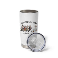 Rejecting Kings Since 1776 Tumbler Cup Funny Founding Fathers Chasing Royal Goose