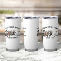 Rejecting Kings Since 1776 Tumbler Cup Funny Founding Fathers Chasing Royal Goose