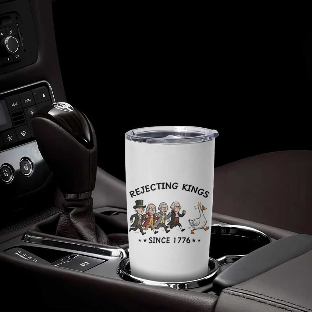 Rejecting Kings Since 1776 Tumbler Cup Funny Founding Fathers Chasing Royal Goose
