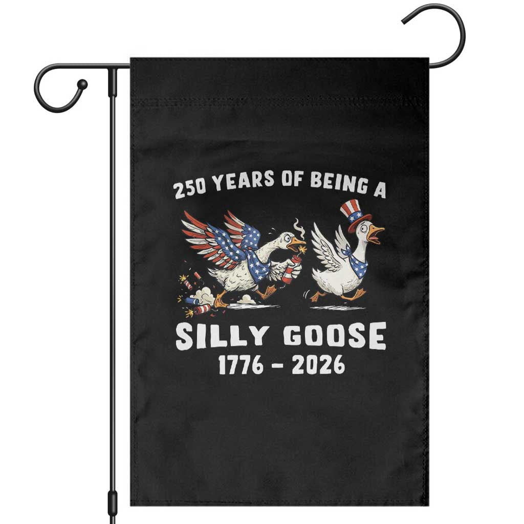 Funny Patriotic Goose Garden Flag 250 Years Of Being A Silly Goose