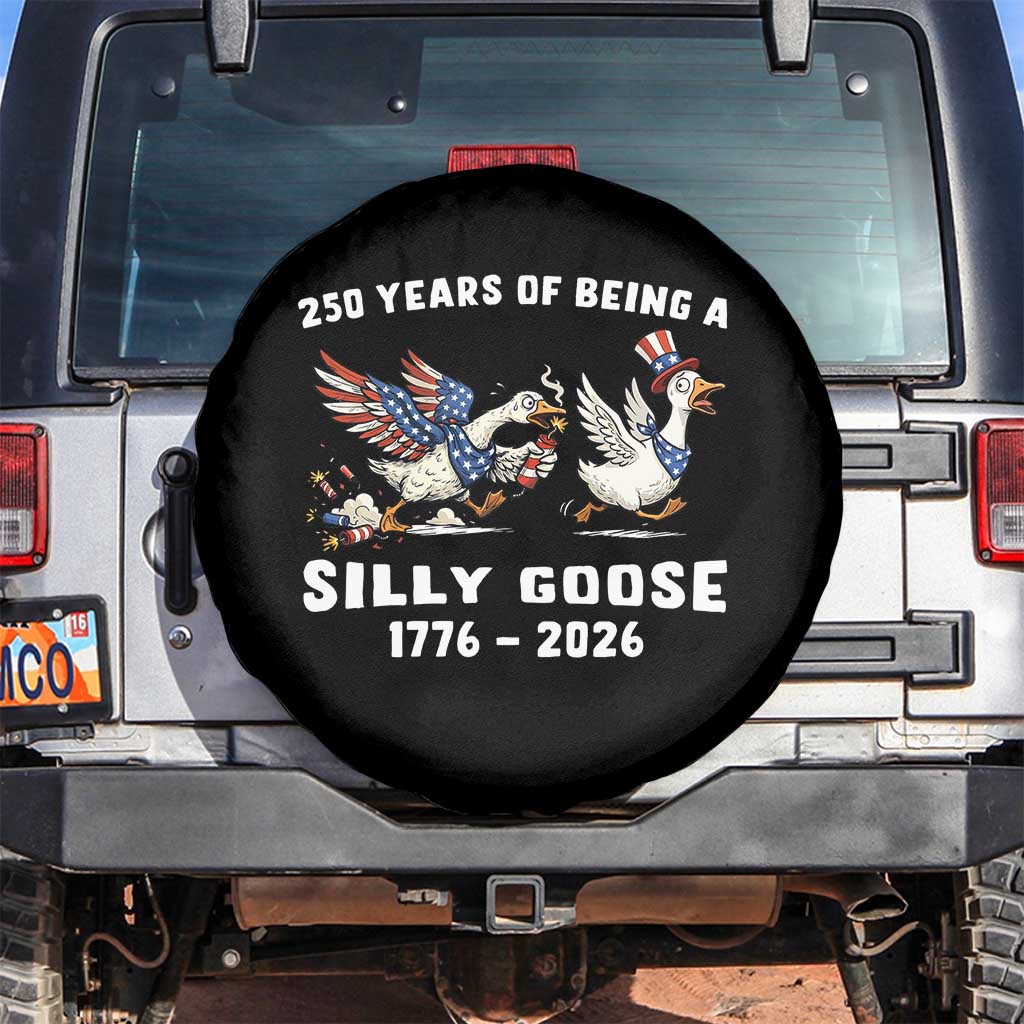 Funny Patriotic Goose Spare Tire Cover 250 Years Of Being A Silly Goose