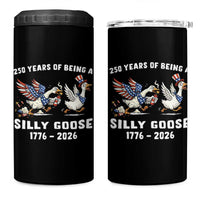 Funny Patriotic Goose 4 in 1 Can Cooler Tumbler 250 Years Of Being A Silly Goose