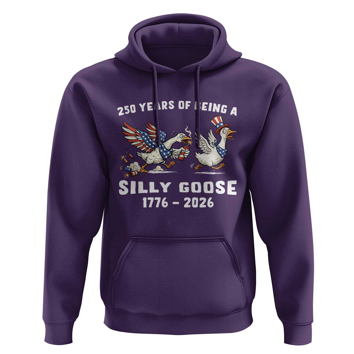 Funny Patriotic Goose Hoodie 250 Years Of Being A Silly Goose
