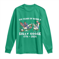 Funny Patriotic Goose Long Sleeve Shirt 250 Years Of Being A Silly Goose