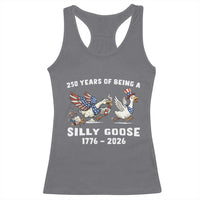 Funny Patriotic Goose Racerback Tank Top 250 Years Of Being A Silly Goose