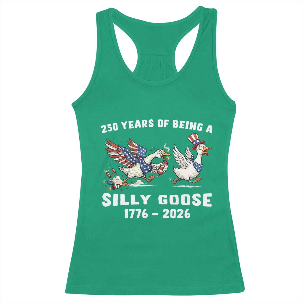 Funny Patriotic Goose Racerback Tank Top 250 Years Of Being A Silly Goose