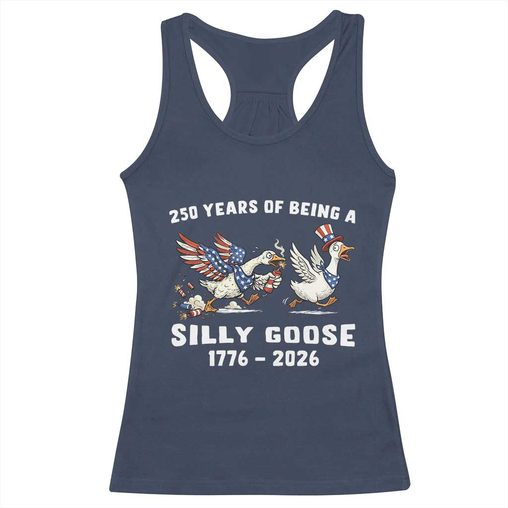 Funny Patriotic Goose Racerback Tank Top 250 Years Of Being A Silly Goose