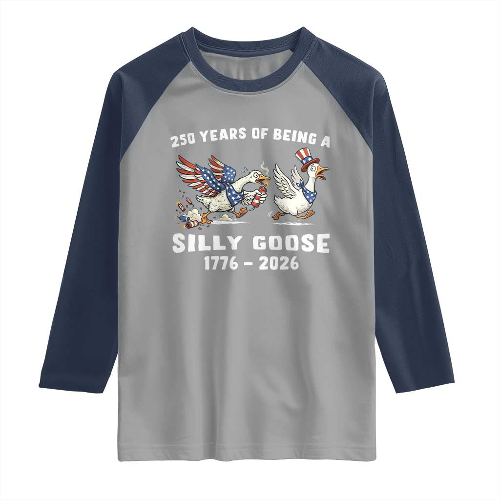 Funny Patriotic Goose Raglan Shirt 250 Years Of Being A Silly Goose