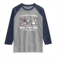 Funny Patriotic Goose Raglan Shirt 250 Years Of Being A Silly Goose
