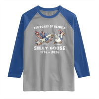Funny Patriotic Goose Raglan Shirt 250 Years Of Being A Silly Goose