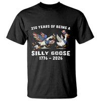 Funny Patriotic Goose T Shirt 250 Years Of Being A Silly Goose