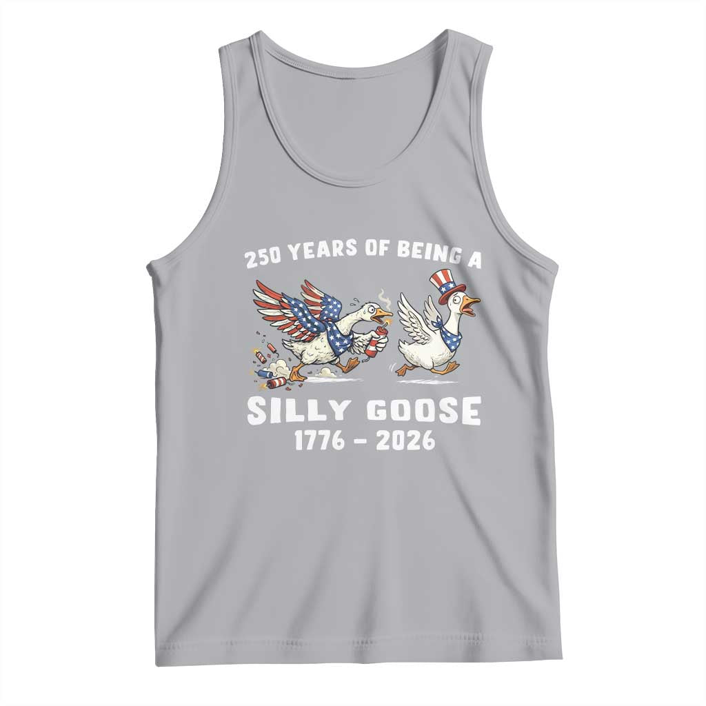 Funny Patriotic Goose Tank Top 250 Years Of Being A Silly Goose