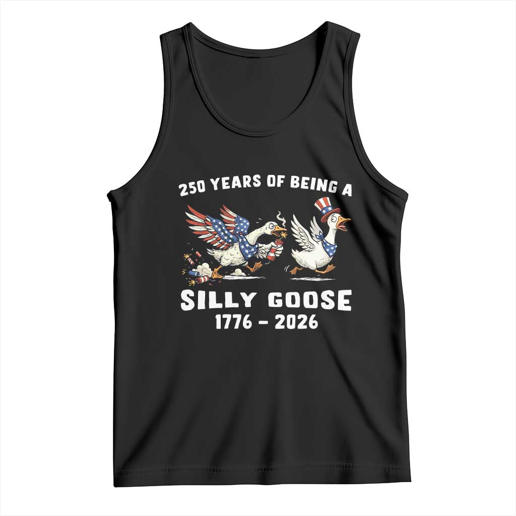 Funny Patriotic Goose Tank Top 250 Years Of Being A Silly Goose
