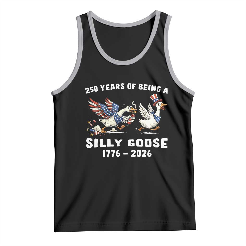 Funny Patriotic Goose Tank Top 250 Years Of Being A Silly Goose