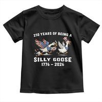 Funny Patriotic Goose Toddler T Shirt 250 Years Of Being A Silly Goose