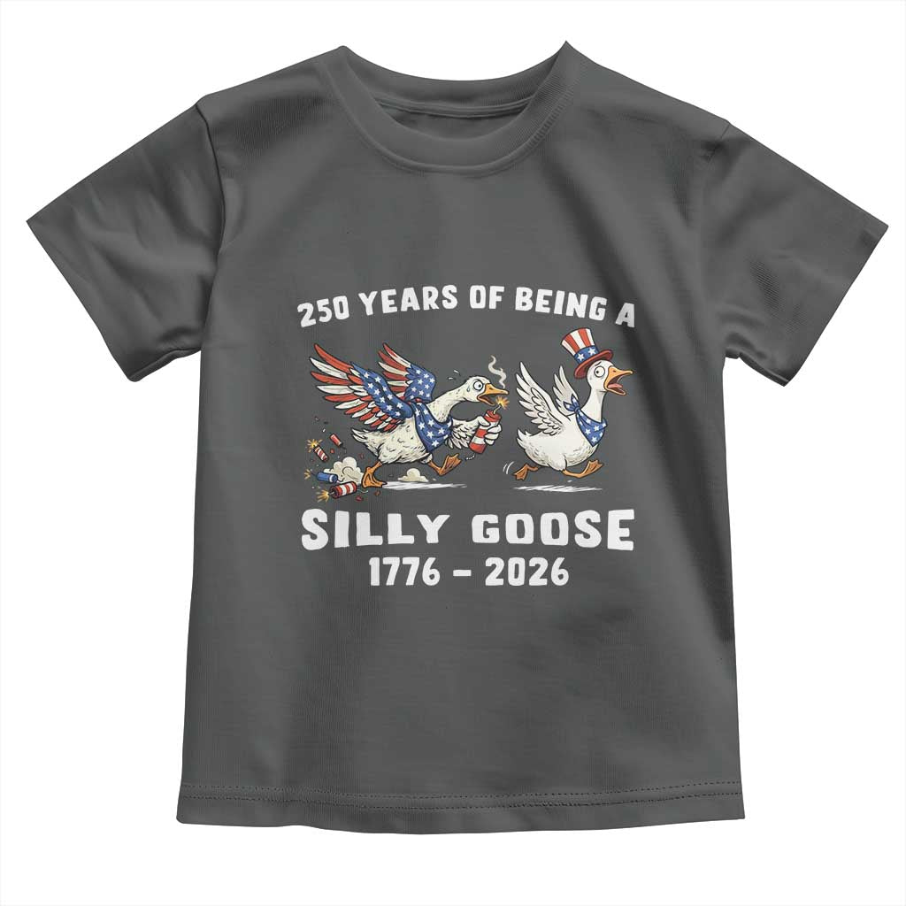 Funny Patriotic Goose Toddler T Shirt 250 Years Of Being A Silly Goose
