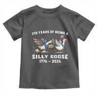Funny Patriotic Goose Toddler T Shirt 250 Years Of Being A Silly Goose