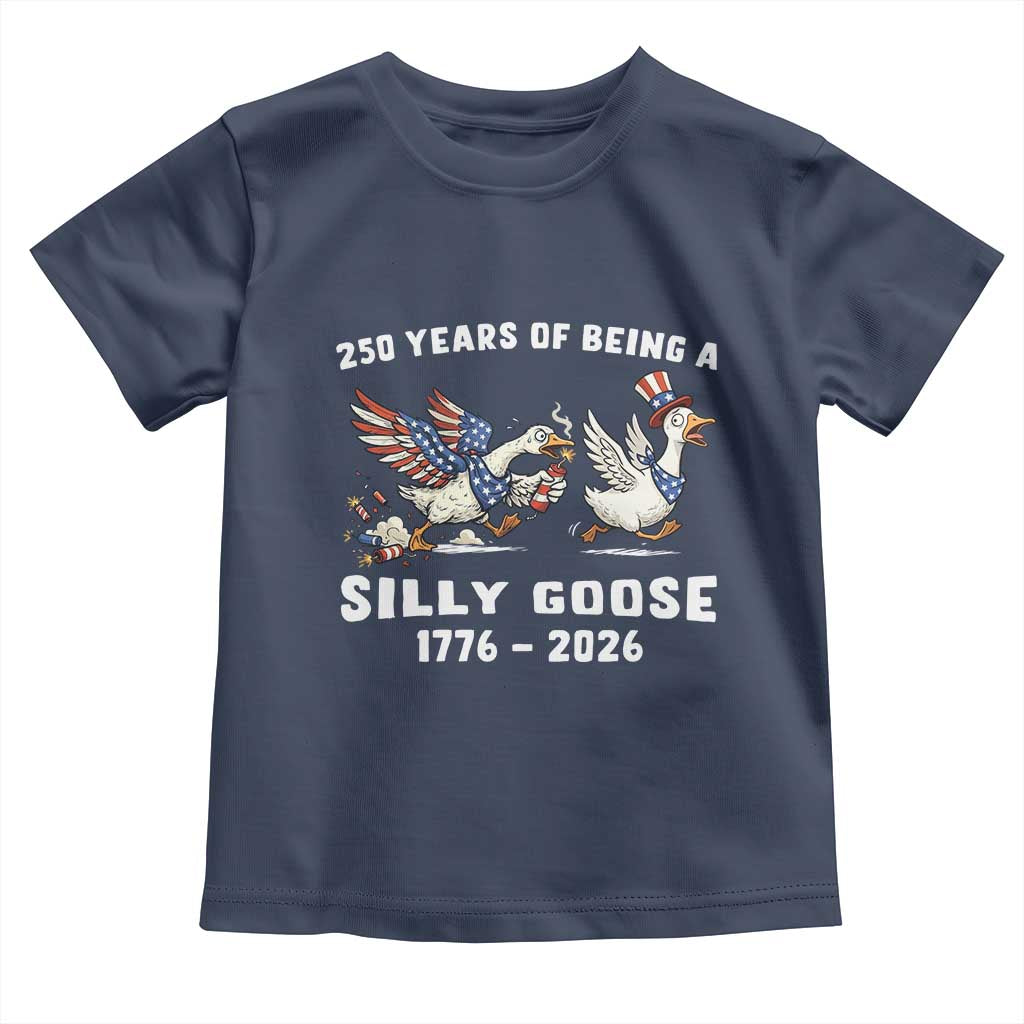 Funny Patriotic Goose Toddler T Shirt 250 Years Of Being A Silly Goose