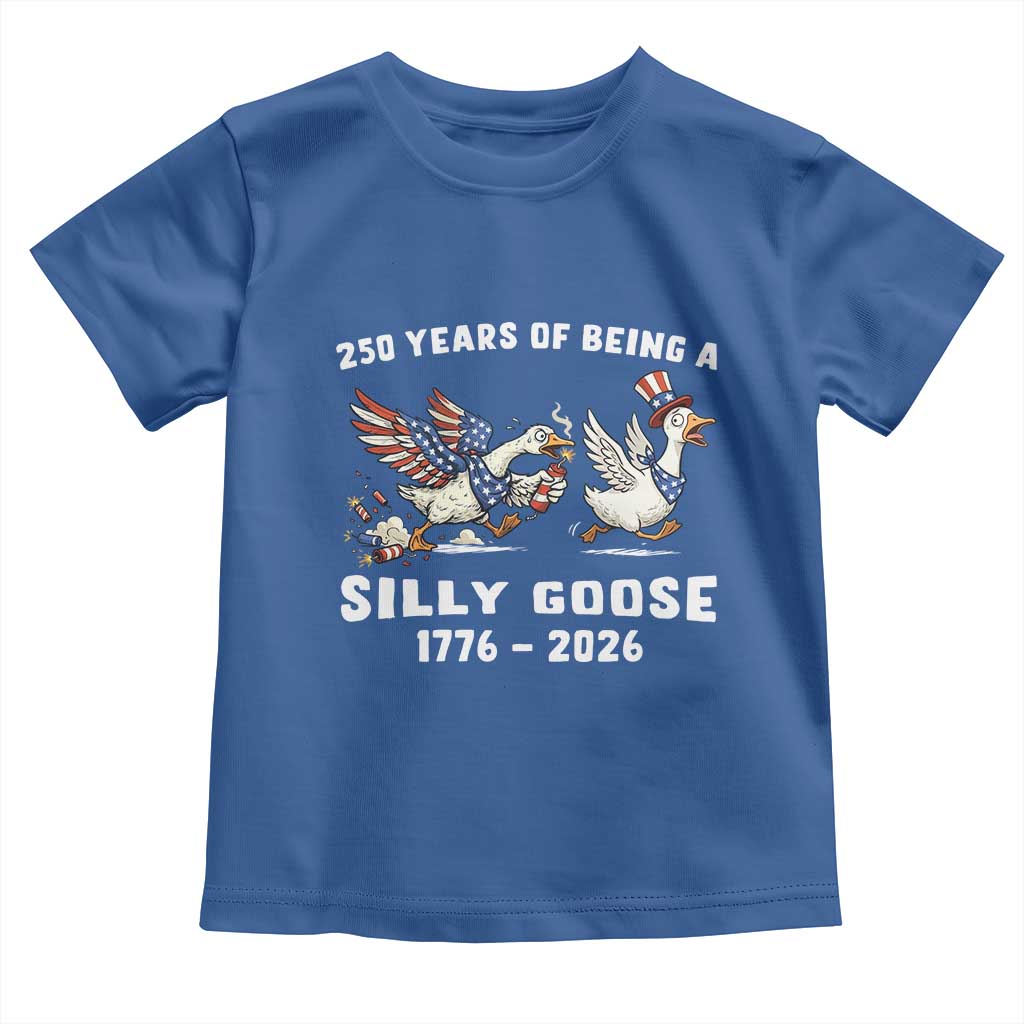 Funny Patriotic Goose Toddler T Shirt 250 Years Of Being A Silly Goose