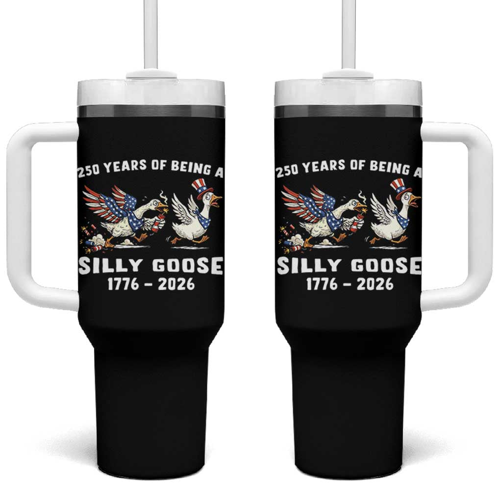 Funny Patriotic Goose Tumbler With Handle 250 Years Of Being A Silly Goose