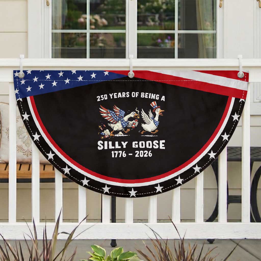 Funny Goose Patriotic Fan Flag 250 Years Of Being A Silly Goose
