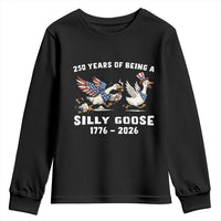 Funny Patriotic Goose Youth Sweatshirt 250 Years Of Being A Silly Goose