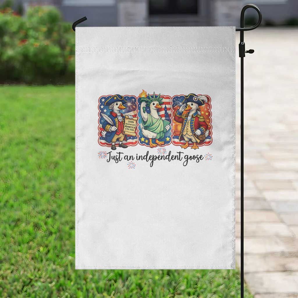 Just An Independent Goose Garden Flag Funny Patriotic Goose