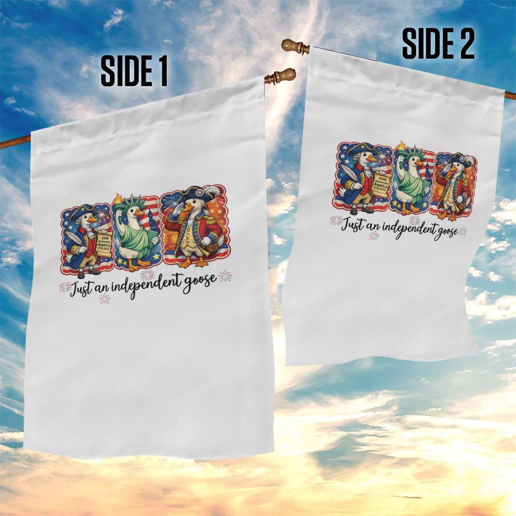 Just An Independent Goose Garden Flag Funny Patriotic Goose