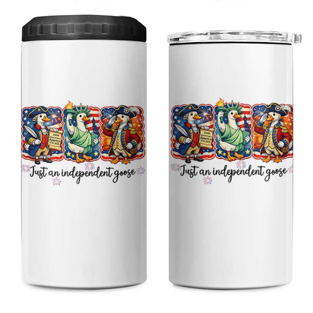 Just An Independent Goose 4 in 1 Can Cooler Tumbler Funny Patriotic Goose