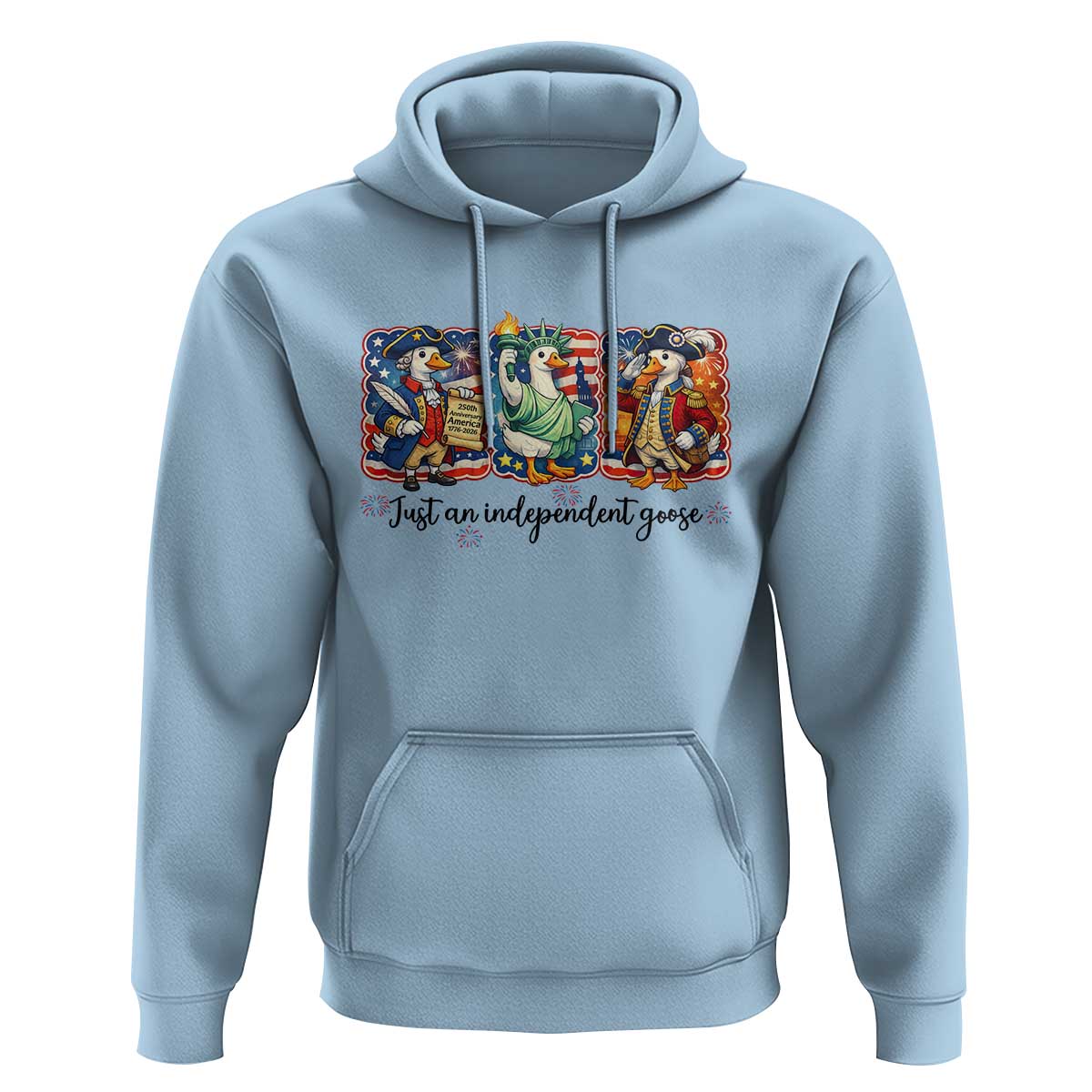 Just An Independent Goose Hoodie Funny Patriotic Goose