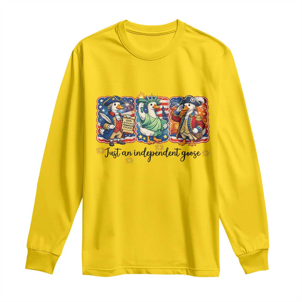 Just An Independent Goose Long Sleeve Shirt Funny Patriotic Goose