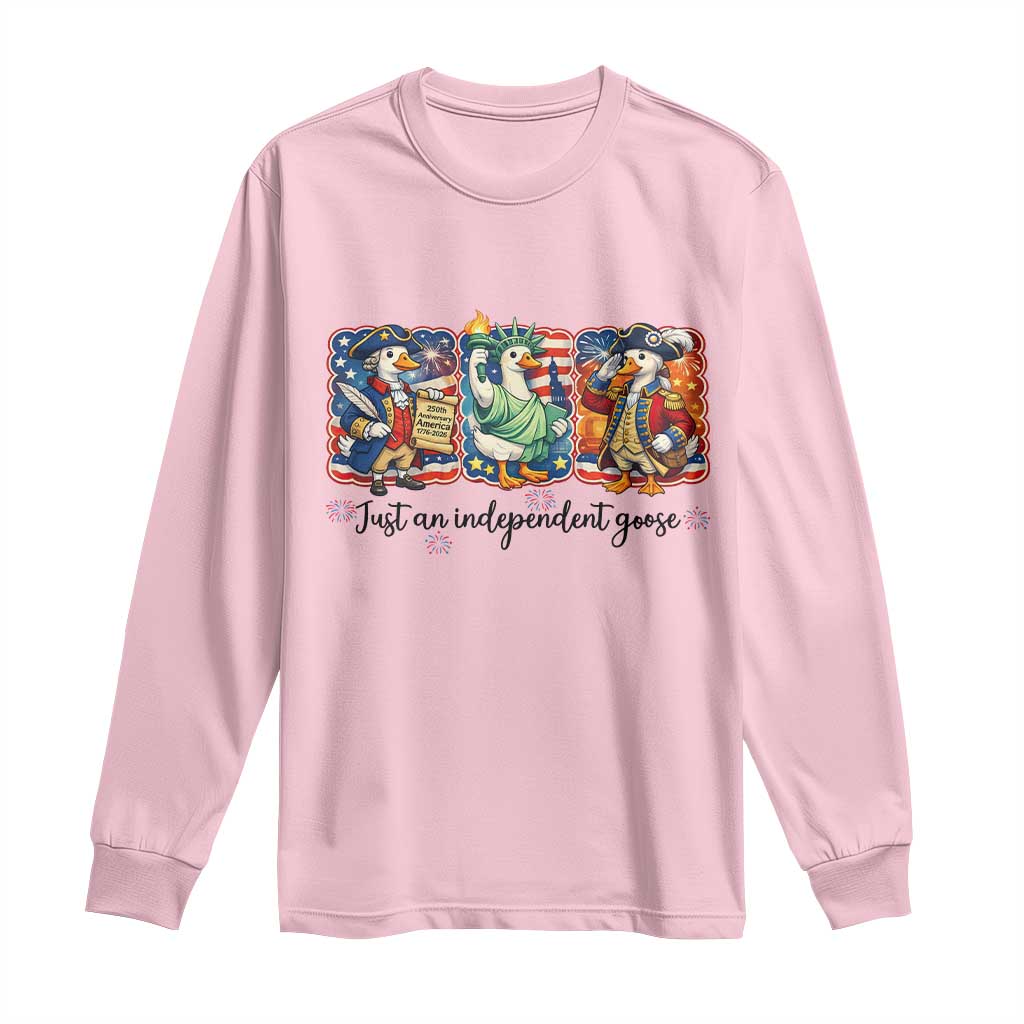 Just An Independent Goose Long Sleeve Shirt Funny Patriotic Goose