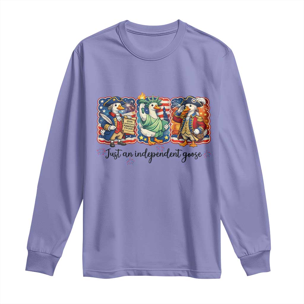 Just An Independent Goose Long Sleeve Shirt Funny Patriotic Goose