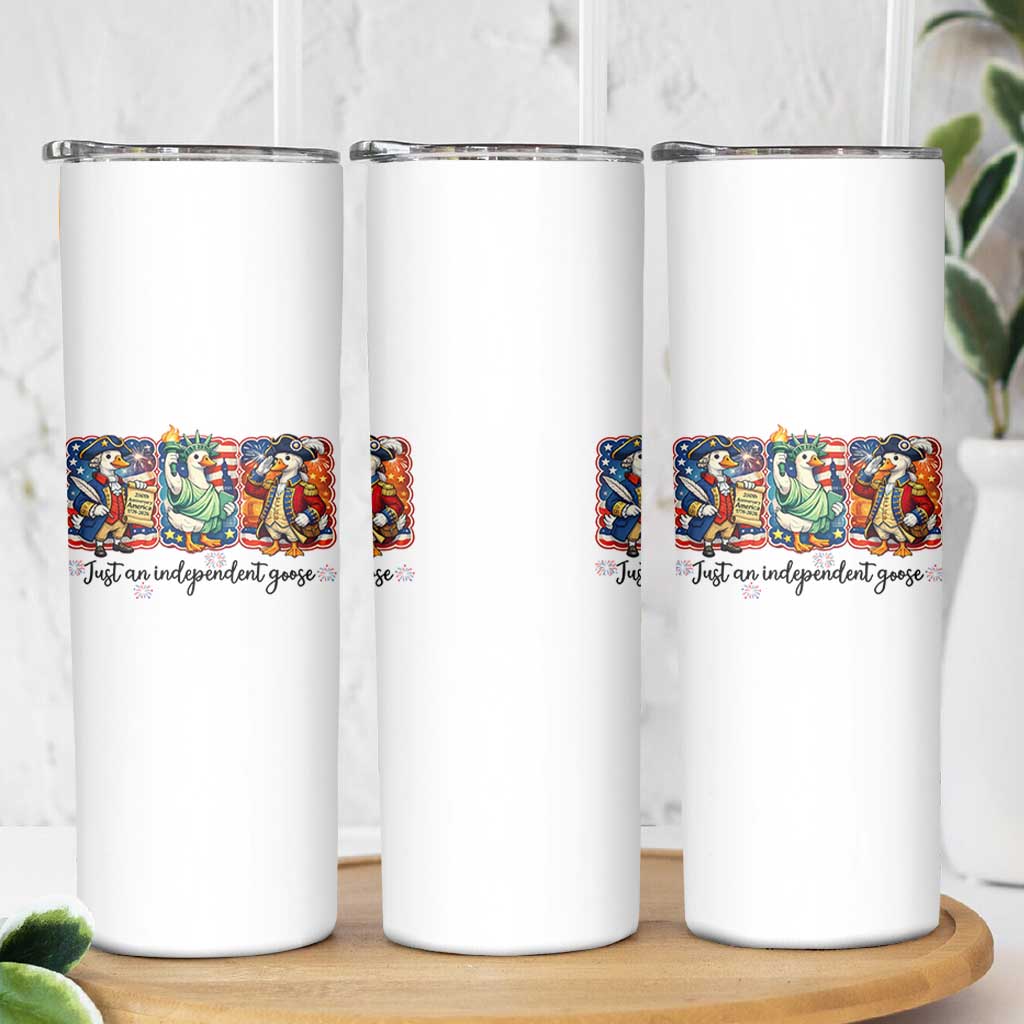 Just An Independent Goose Skinny Tumbler Funny Patriotic Goose