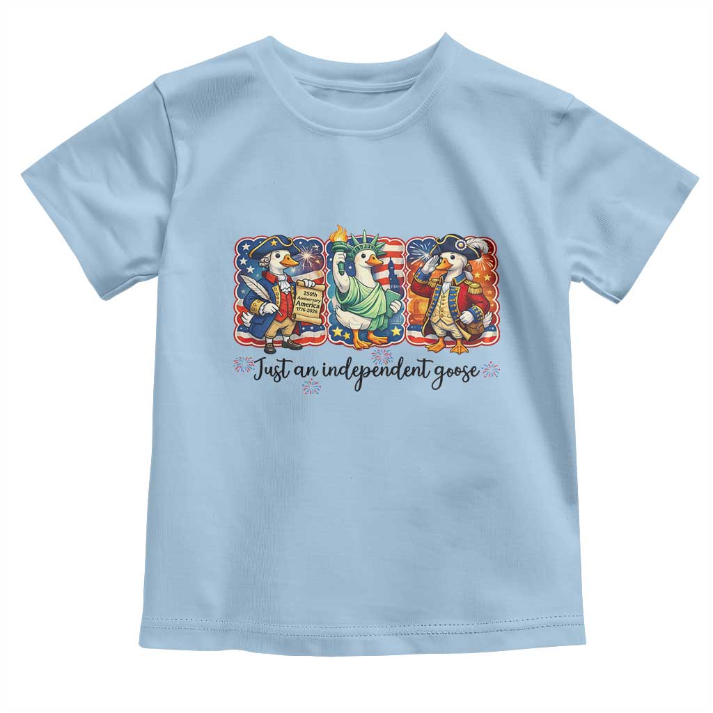 Just An Independent Goose Toddler T Shirt Funny Patriotic Goose