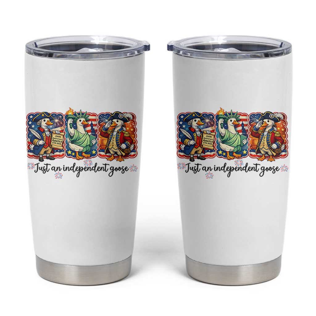 Just An Independent Goose Tumbler Cup Funny Patriotic Goose