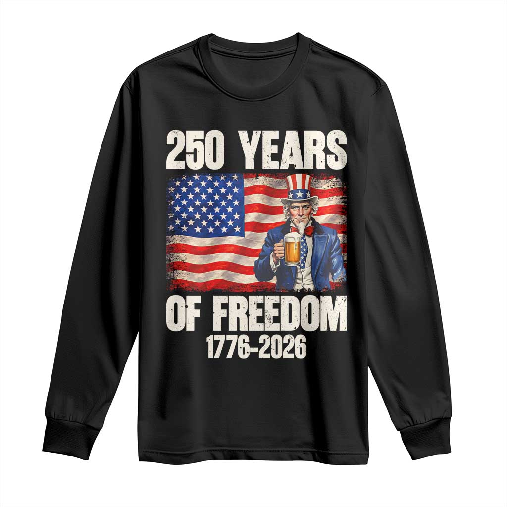 250 Years Of Freedom Long Sleeve Shirt Patriotic Uncle Sam