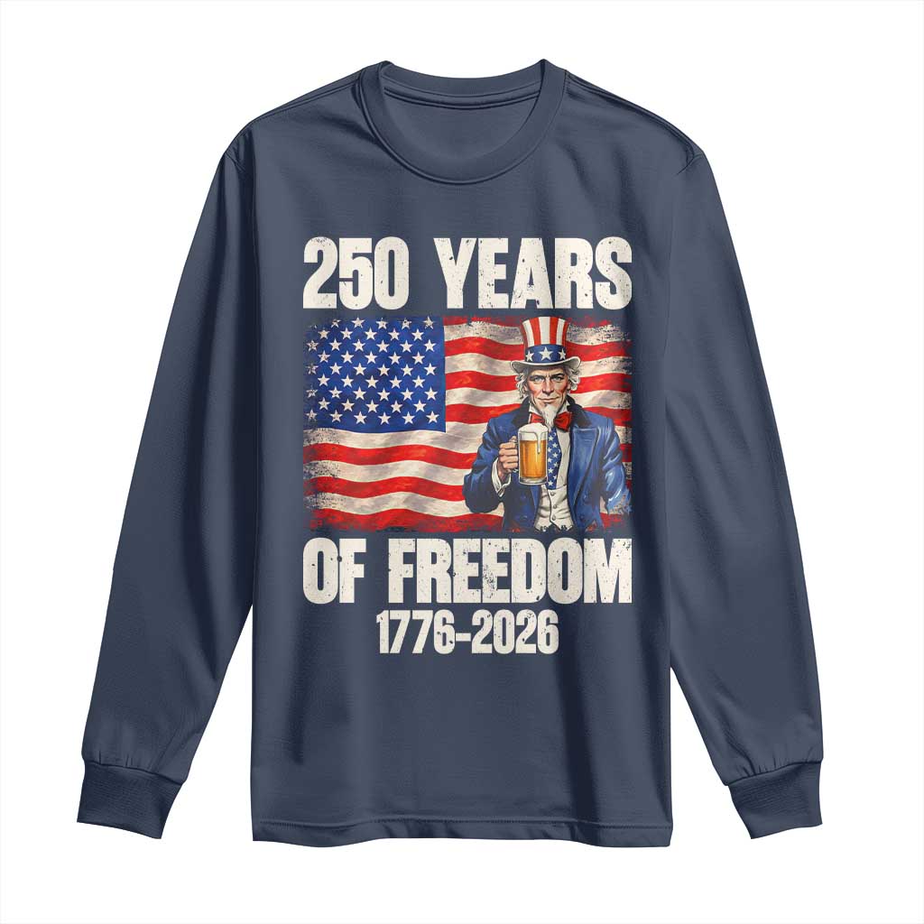 250 Years Of Freedom Long Sleeve Shirt Patriotic Uncle Sam